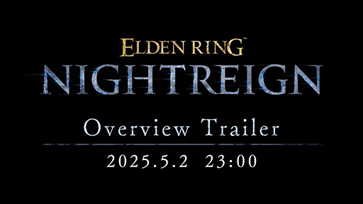 画像ギャラリー No.001のサムネイル画像 / 「ELDEN RING NIGHTREIGN」，ゲーム内容を紹介するトレイラーを本日23：00にYouTubeでプレミア公開。日本語版と英語版の2種を用意