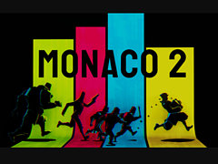 12年ぶり続編となる戦略アクション「Monaco 2」を紹介する最新トレイラーが公開に。贅沢と貪欲さがうずまく街モナコで泥棒大活劇が再び！