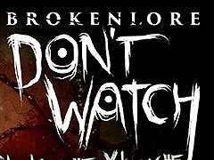 PC版が好評を博している一人称視点のホラーADV「BrokenLore: DON'T WATCH」，家庭用ゲーム機版を8月18日にリリース