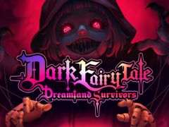 片手で遊べるローグライトアクション「Dark Fairy Tale: Dreamland Survivors」，Steamで配信開始。舞台はねじれたおとぎ話の世界