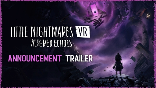 画像ギャラリー No.002のサムネイル画像 / 「リトルナイトメア VR Altered Echoes」,4月24日発売決定。死の危険が潜む不気味な世界をVR視点で冒険できる