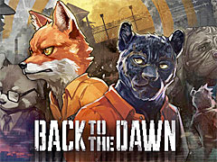 「Back to the Dawn 〜ブレイク･ザ･アニマル･プリズン〜」，PS5/Switch2/Switch版が日本語音声付きで2026年にリリース