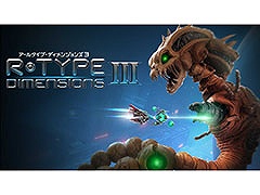 「R-Type Dimensions III」Switch2 / PS5 / Switch版，発売日を7月2日に変更