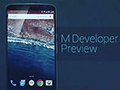 次期Android OS「Android M」は6つの新機能に注目。リリース時期は2015年第3四半期の予定