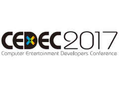 「CEDEC 2017」セッション情報の第1弾が公開，「FFXV」の移動制御や「バイオハザード7」の破壊表現など。今年はWeb聴講も